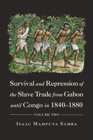 Cover of the book Survival and Repression of the Slave Trade from Gabon Until Congo in 1840–1880 by Ian Millar