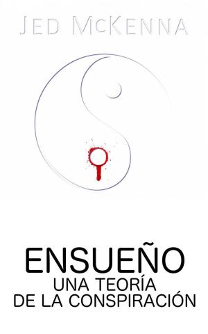Cover of the book Ensueño. Una Teoría de la Conspiración by Celia Rodríguez