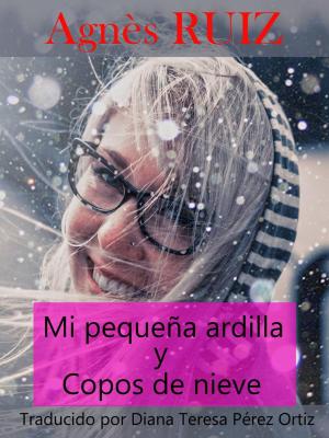 Cover of the book Mi pequeña ardilla y copos de nieve by Carrie Wexford