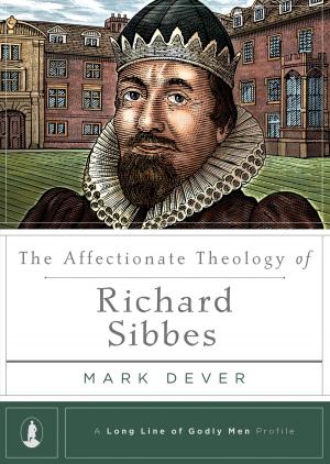 Cover of the book The Affectionate Theology of Richard Sibbes by R.C. Sproul
