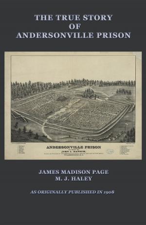 Book cover of The True Story of Andersonville Prison