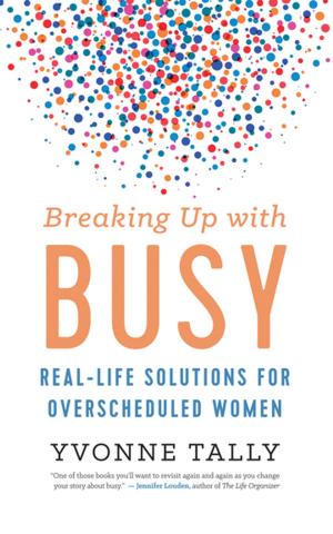 Cover of the book Breaking Up with Busy by Rachel Harris, PhD