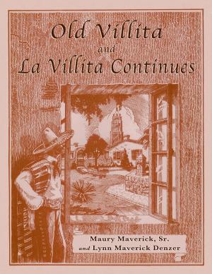 Cover of the book Old Villita and La Villita Continues by Maria Espinosa