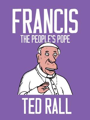 Cover of the book Francis, The People's Pope by Ramsey Clark, Thomas Ehrlich Reifer, Haifa Zangana