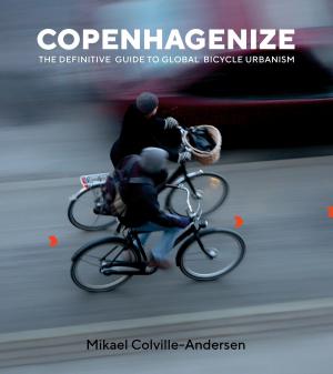 Cover of the book Copenhagenize by Angela Jardine, Robert Merideth, Mary Black, Sarah LeRoy