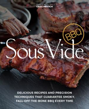 Cover of the book Sous Vide BBQ by Ben Greene, Brett Stewart
