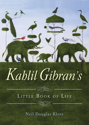 Book cover of Kahlil Gibran's Little Book of Life