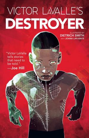Cover of the book Victor LaValle's Destroyer by Kiwi Smith, Kurt Lustgarten, Brittany Peer