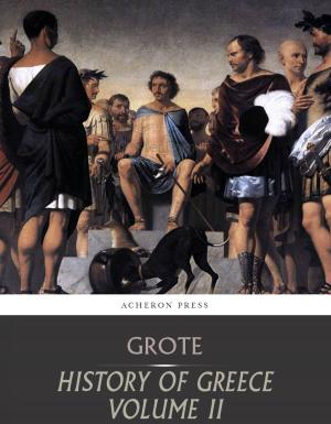 Cover of the book History of Greece Volume 2: Grecian History to the Reign of Pisistratus at Athens by Charles River Editors