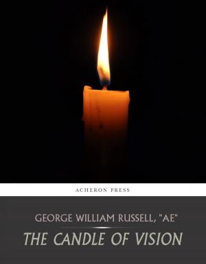 Cover of the book The Candle of Vision by Charles River Editors