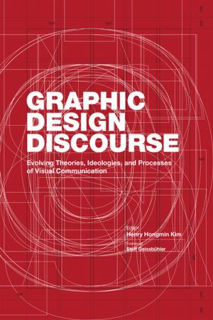 Cover of the book Graphic Design Discourse by MIT Norman B. Leventhal Center for Advanced Urbanism