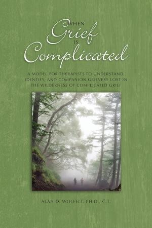 Cover of the book When Grief Is Complicated by Patricia Morrissey, MSEd