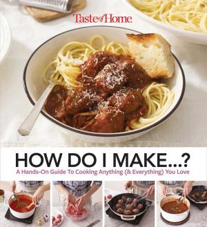 Cover of the book Taste of Home How Do I Make...? by Patrick Scrivenor