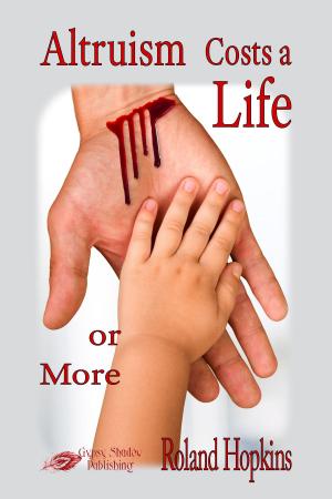 Cover of the book Altruism Costs a Life—or More (Revised) by Edward Ahern