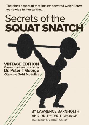 Cover of the book Secrets of the Squat Snatch by DR. VICTOR T. NYARKO