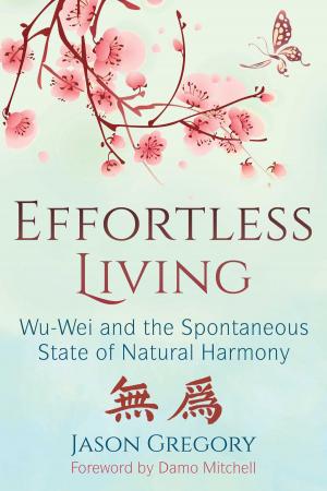 Cover of the book Effortless Living by Lise Bourbeau