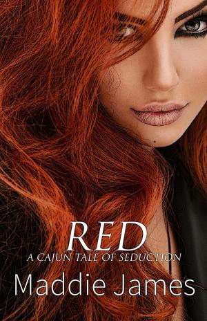 Cover of the book Red: A Cajun Tale of Seduction by Maddie James