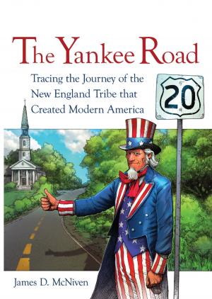 Cover of the book The Yankee Road: Tracing the Journey of the New England Tribe That Created Modern America by Richard Collins