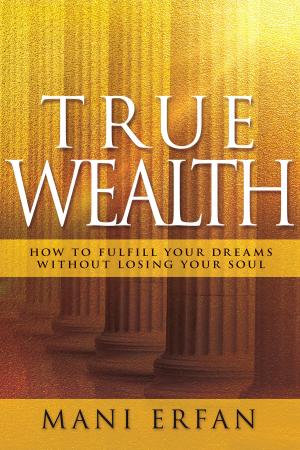 Cover of the book True Wealth by R.A. Torrey