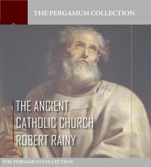 bigCover of the book The Ancient Catholic Church by 