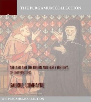 Cover of the book Abelard and the Origin and Early History of Universities by John Nelson Darby