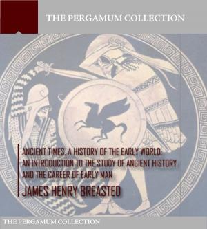 Cover of the book Ancient Times a History of the Early World by Andrew Murray
