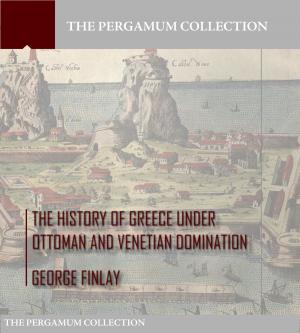 Book cover of The History of Greece under Ottoman and Venetian Domination