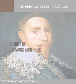 Cover of the book History of Gustavus Adolphus by G.F.  Schomann