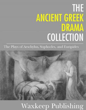 bigCover of the book The Ancient Greek Drama Collection by 