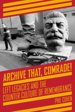 Cover of the book Archive That, Comrade! by Andrej Grubacic