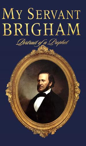 Cover of the book My Servant Brigham by Blaine M. Yorgason