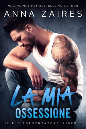 Cover of the book La mia ossessione by Laurie Roma