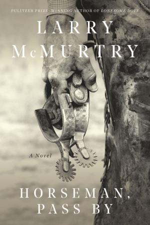 Cover of the book Horseman, Passby by Larry McMurtry