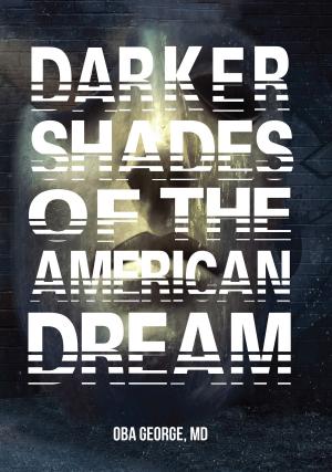 Cover of the book Darker Shades of the American Dream by Brigitte “Bee” Buchmann Nahmias, MD