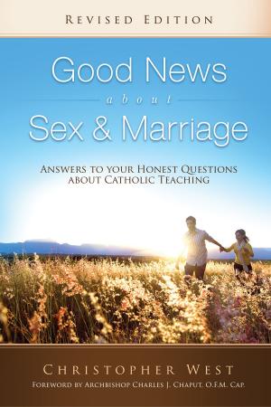 Cover of the book Good News About Sex & Marriage (Revised Edition) by J. C. Ryle