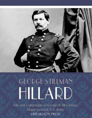 bigCover of the book Life and Campaigns of George B. McClellan, Major General, U.S. Army by 