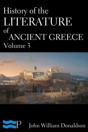Cover of the book History of the Literature of Ancient Greece Volume 3 by Izaac Walton