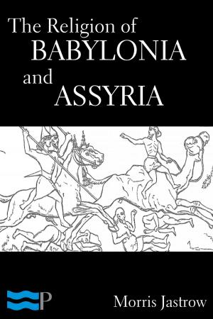 Cover of the book The Religion of Babylonia and Assyria by W.B. Yeats