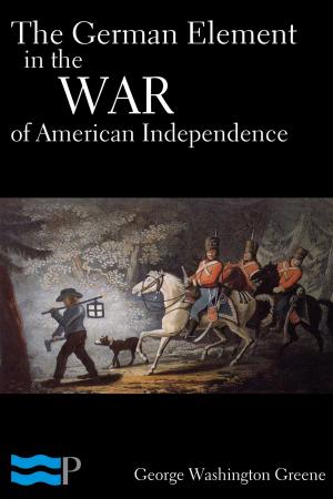 Cover of the book The German Element in the War of American Independence by Stanley Lane-Poole