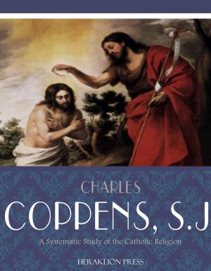 Cover of the book A Systematic Study of the Catholic Religion by Jordan Sparks