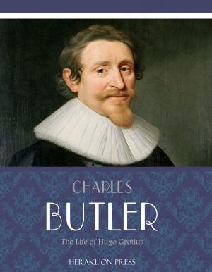 Cover of the book The Life of Hugo Grotius by Joseph  Butler
