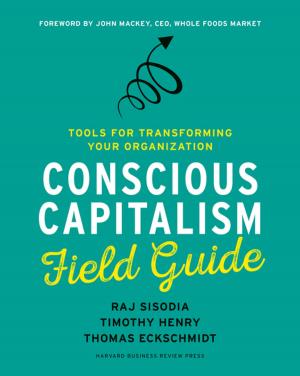 Cover of the book Conscious Capitalism Field Guide by Harvard Business Review, Robert B. Cialdini, Nick Morgan, Deborah Tannen