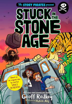 Cover of the book The Story Pirates Present: Stuck in the Stone Age by Joan Lowery Nixon