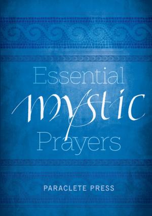 Cover of the book Essential Mystic Prayers by Ph.D. Edmund J. Rybarczyk