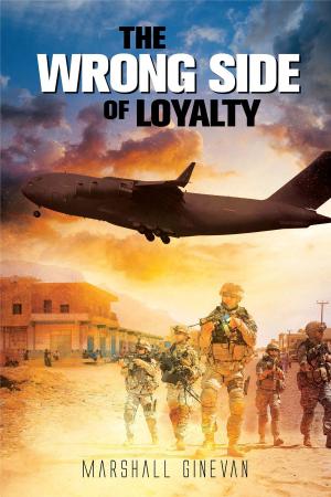 Cover of the book The Wrong Side Of Loyalty by Roxsane Tiernan