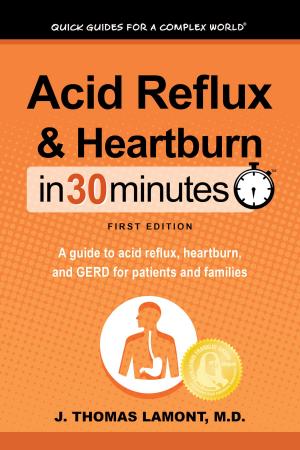 Cover of the book Acid Reflux & Heartburn In 30 Minutes by Dr. Joan McClelland