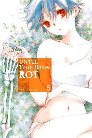 Cover of the book Until Your Bones Rot by Ken Akamatsu