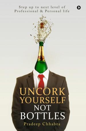 Cover of the book Uncork Yourself Not Bottles by Thomas Mupashi
