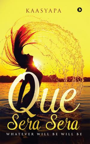 Cover of the book Que Sera Sera by Murali Patibandla