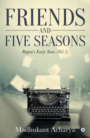Cover of the book Friends and Five Seasons by Brigadier PD Tewari